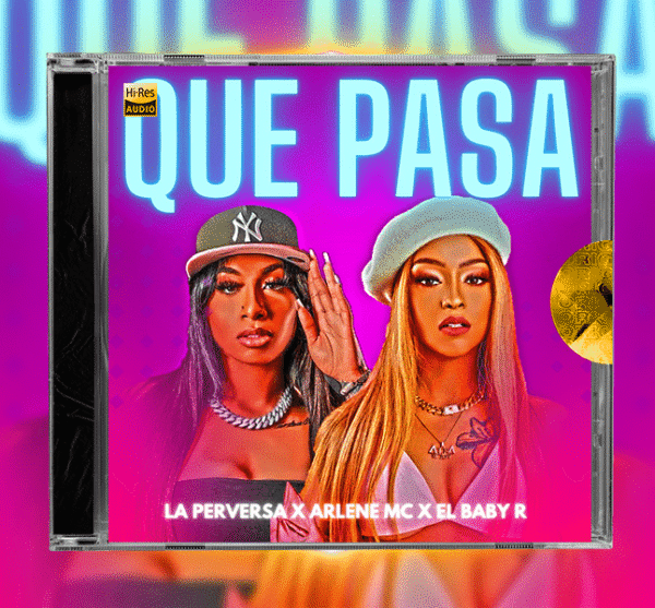 La Perversa, Arlene MC, El Baby R - Que Pasa