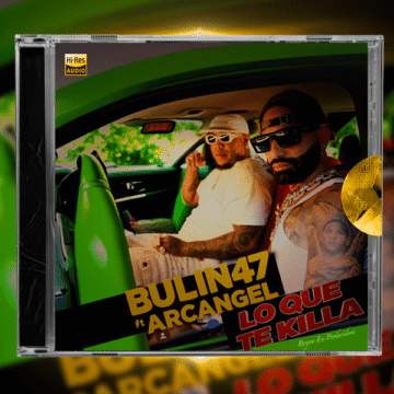 Bulin 47, Arcángel - Lo Que Te Killa