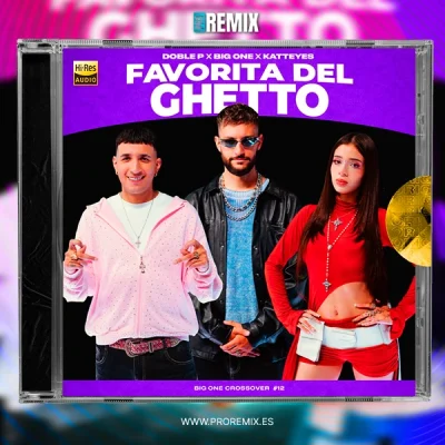 Big One, Katteyes, DobleP - Favorita del Ghetto