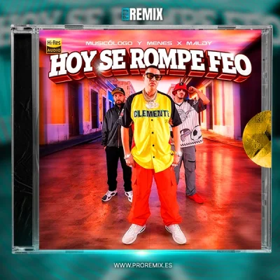 Musicologo Y Menes X Maldy - Hoy Se Rompe Feo